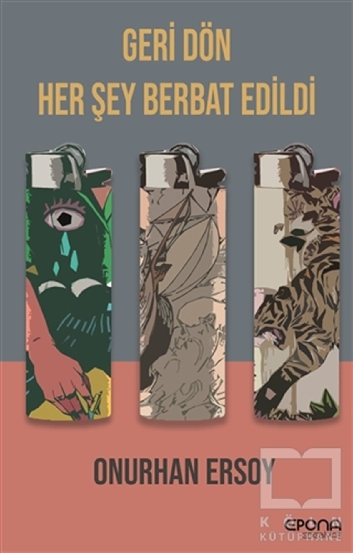 Onurhan ErsoyHikaye (Öykü) KitaplarıGeri Dön Her Şey Berbat Edildi