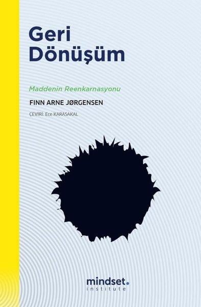 Finn Arne JorgensenPopüler Bilim KitaplarıGeri Dönüşüm - Maddenin Reenkarnasyonu