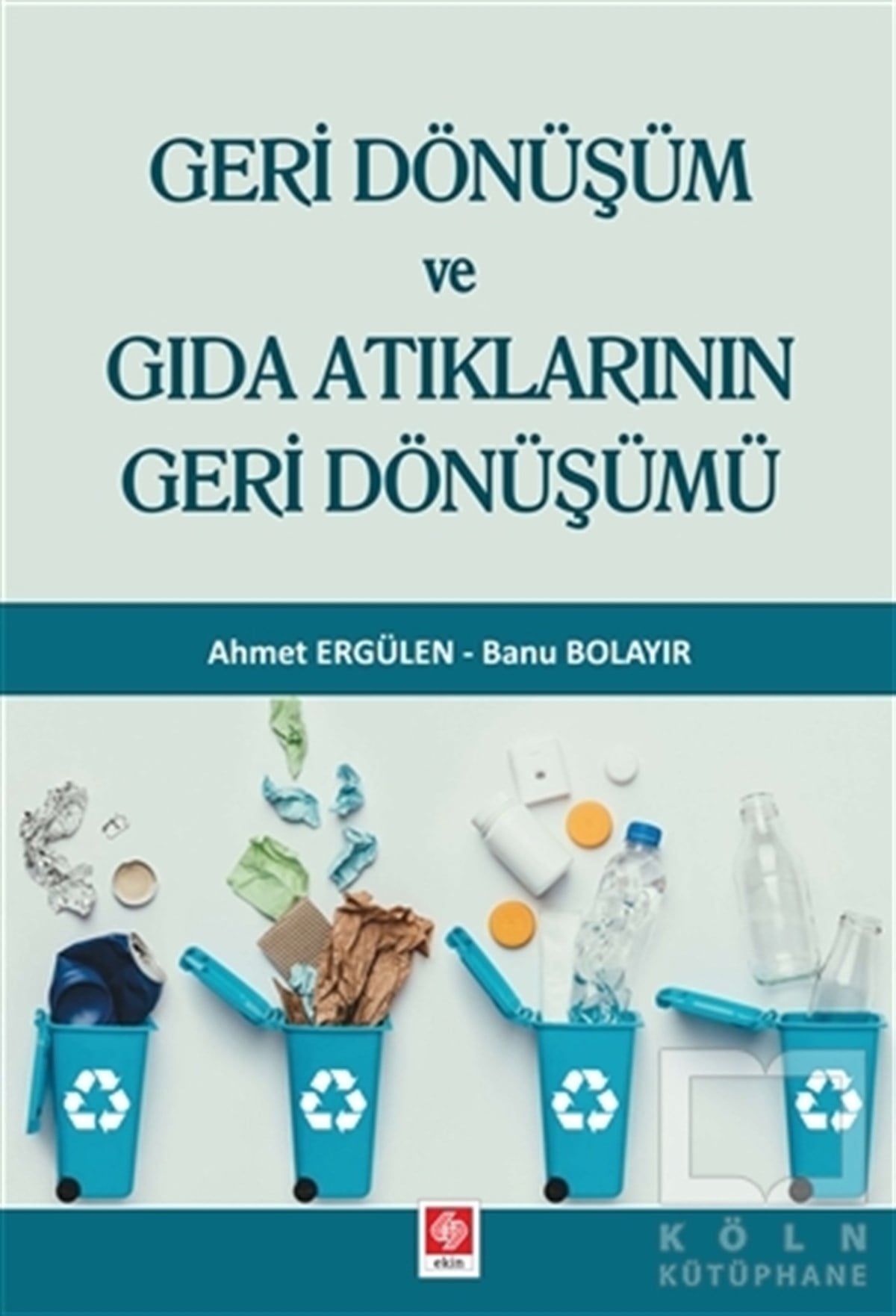 Ahmet ErgülenAkademikGeri Dönüşüm ve Gıda Atıklarının Geri Dönüşümü