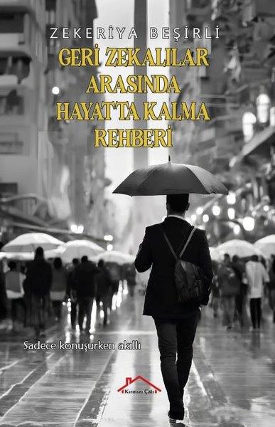 Zekeriya BeşirliKişisel Gelişim KitaplarıGeri Zekalılar Arasında Hayatta Kalma Rehberi