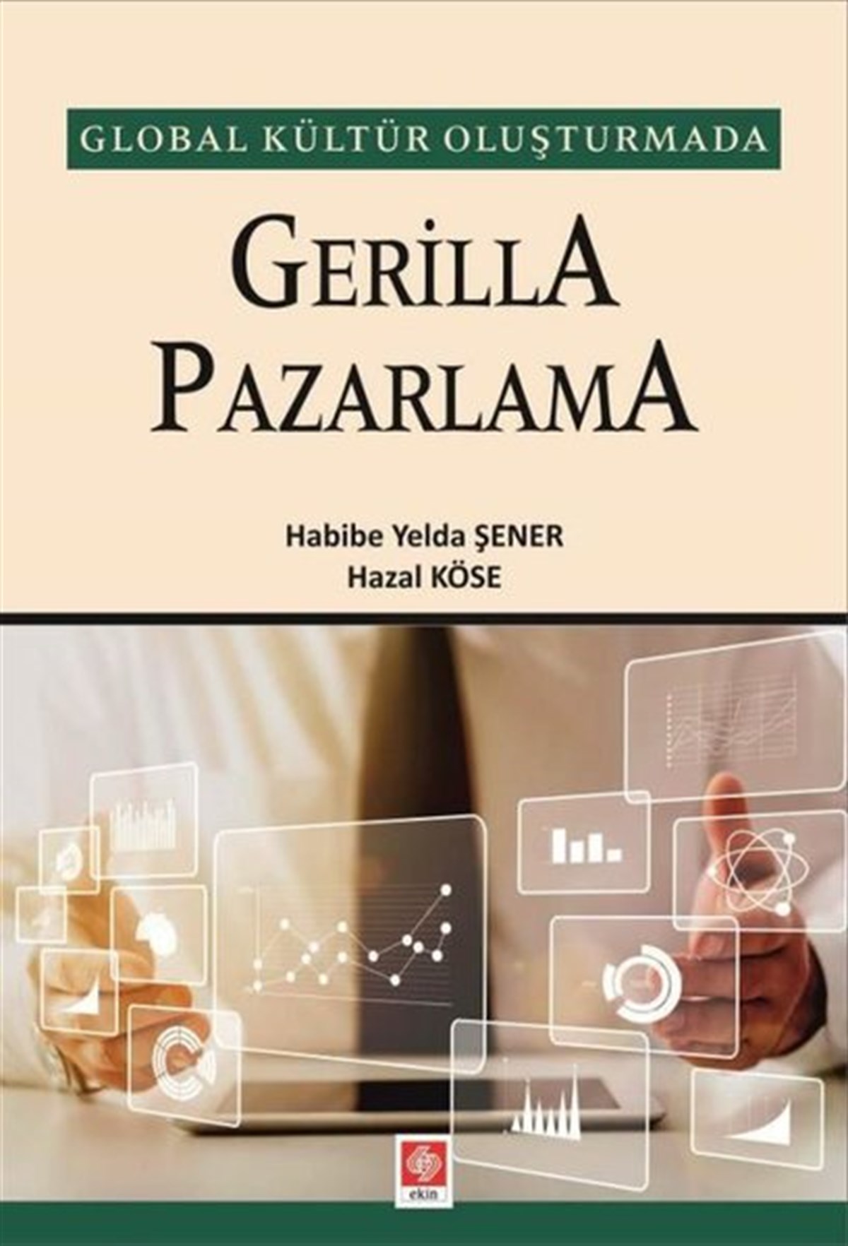 Habibe Yelda ŞenerEğitimGerilla Pazarlama - Global Kültür Oluşturmada