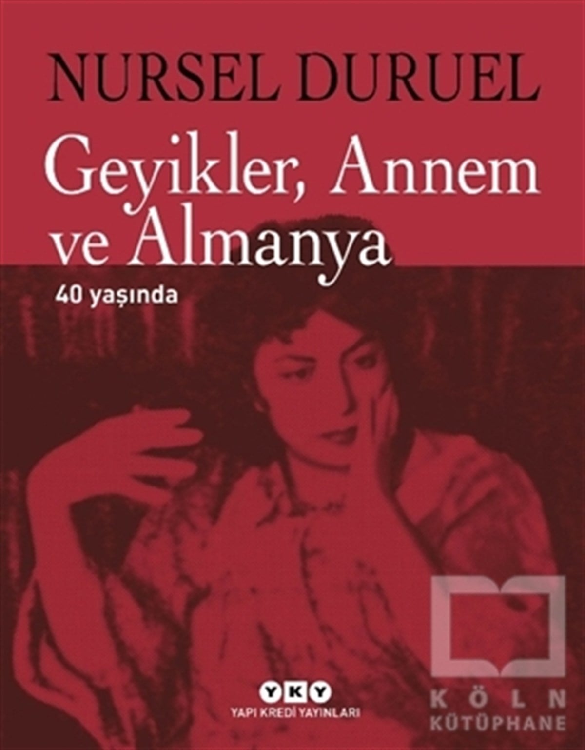 Nursel DuruelAraştırma-İnceleme-ReferansGeyikler Annem ve Almanya
