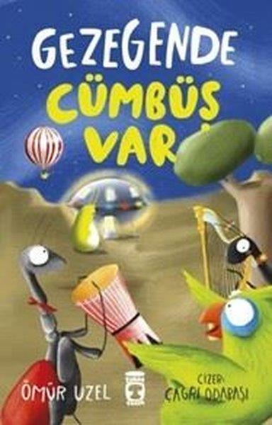 Ömür UzelÇocuk Gençlik RomanlarıGezegende Cümbüş Var