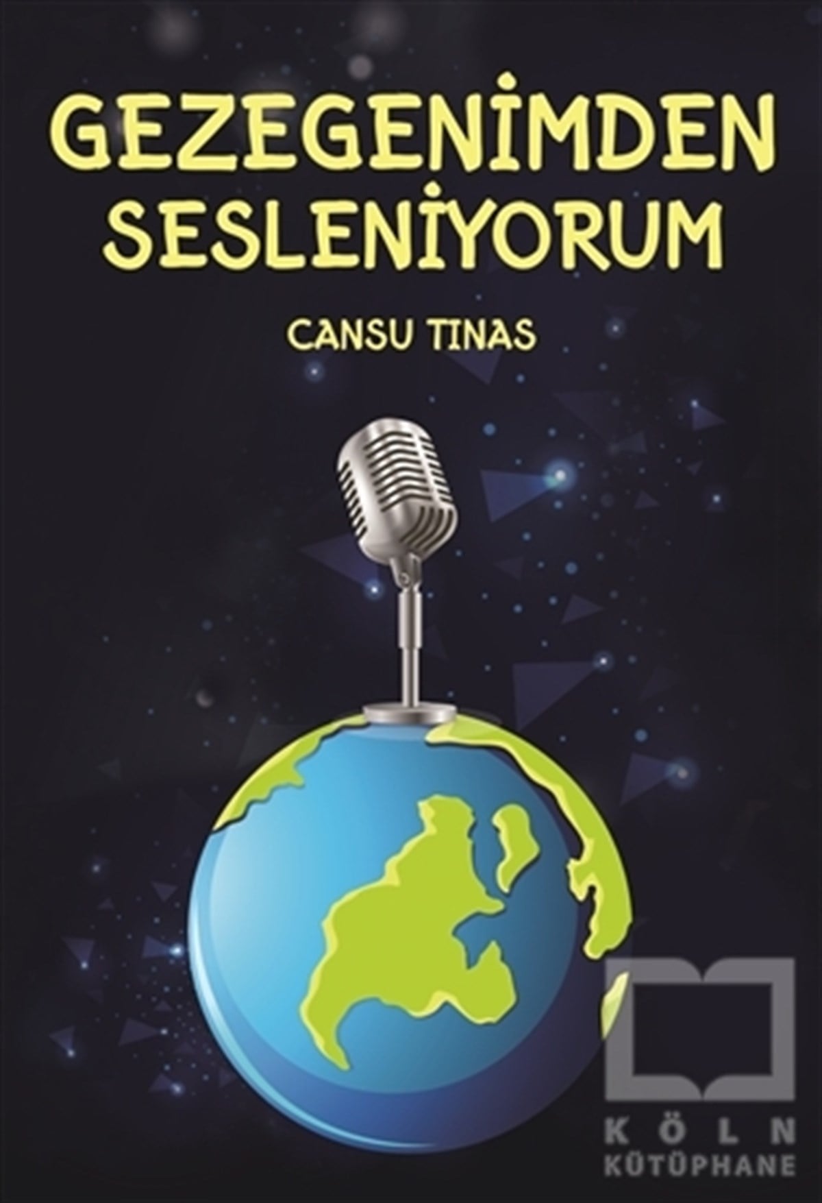 Cansu TınasTürkçe RomanlarGezegenimden Sesleniyorum