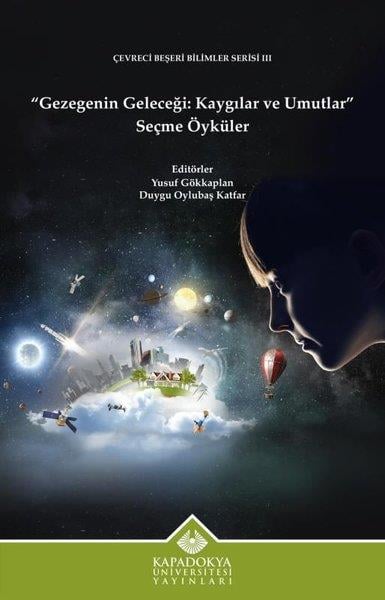 KolektifBilim Tarihi KitaplarıGezegenin Geleceği: Kaygılar ve Umutlar Seçme Öyküler - Çevreci Beşeri Bilimler Serisi 3