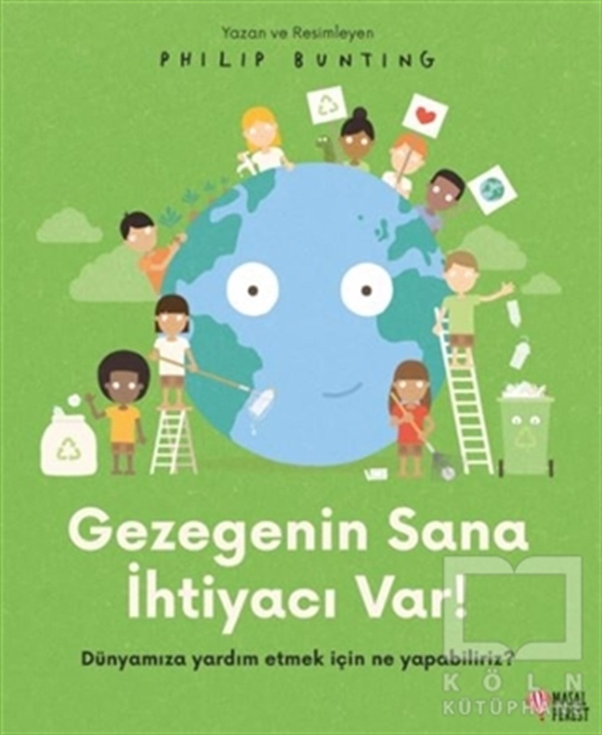 Philip BuntingÇocuk Hikaye KitaplarıGezegenin Sana İhtiyacı Var!