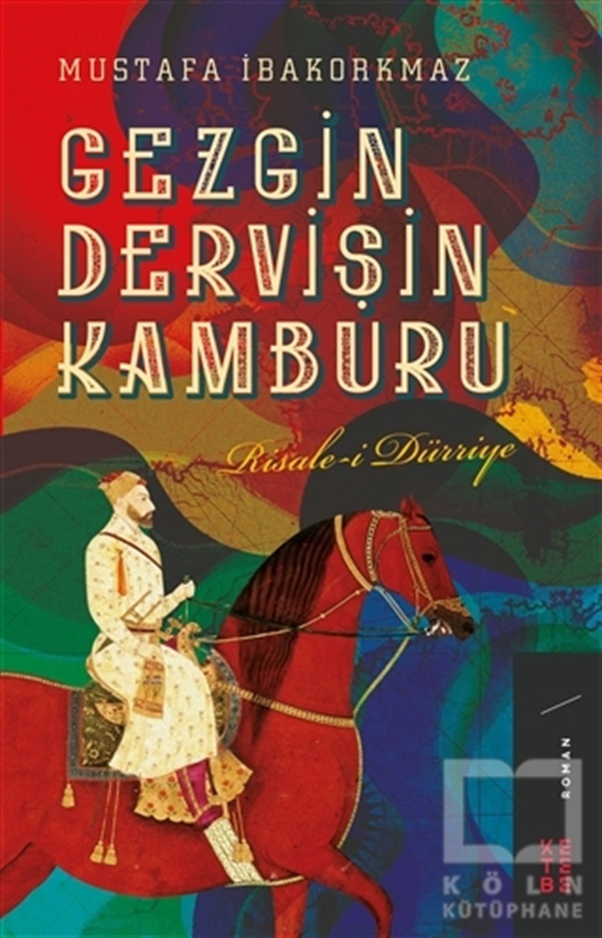 Mustafa İbakorkmazTürkçe RomanlarGezgin Dervişin Kamburu