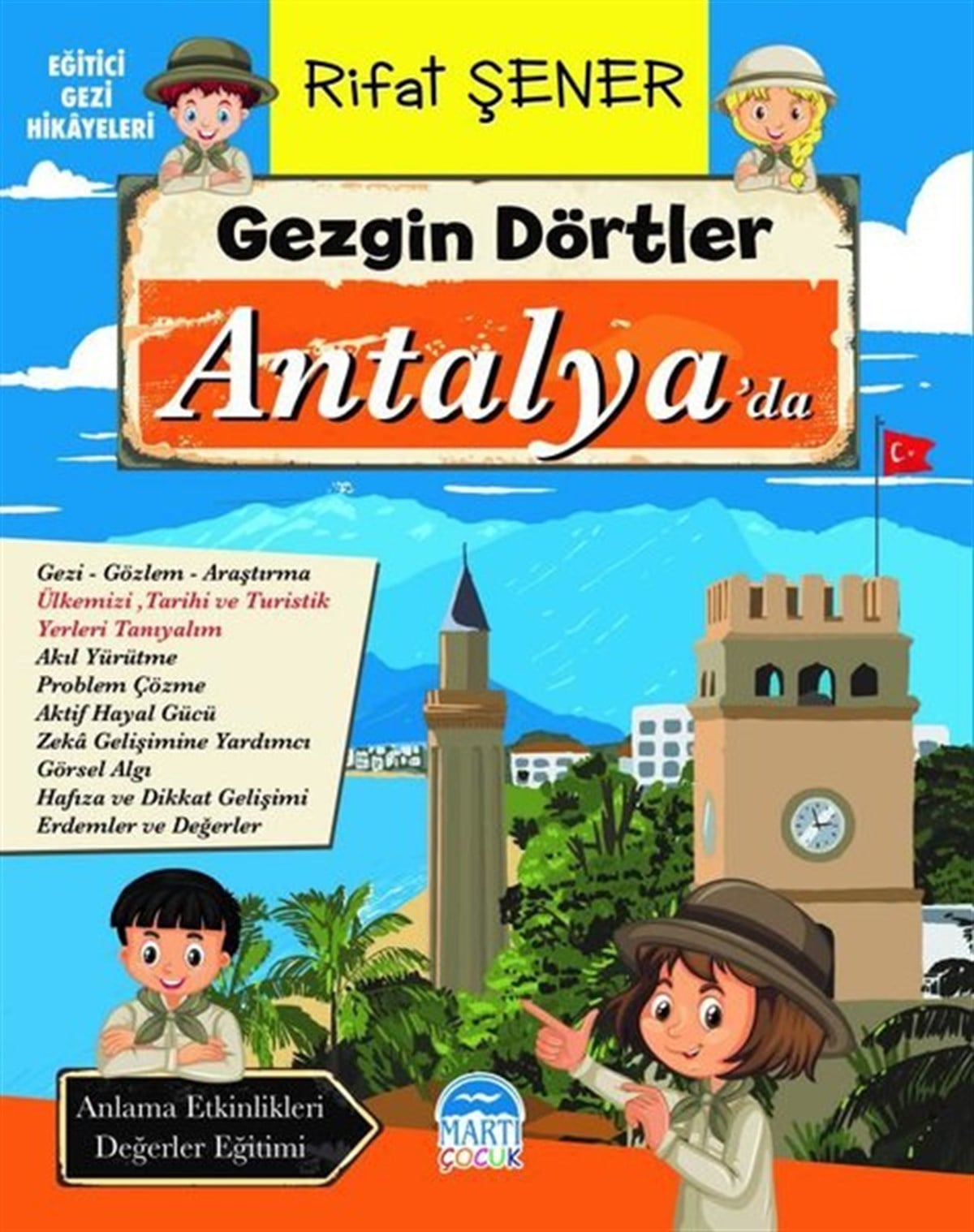 Rıfat ŞenerÇocuk Masal KitaplarıGezgin Dörtler Antalya'da - Eğitici Gezi Hikayeleri