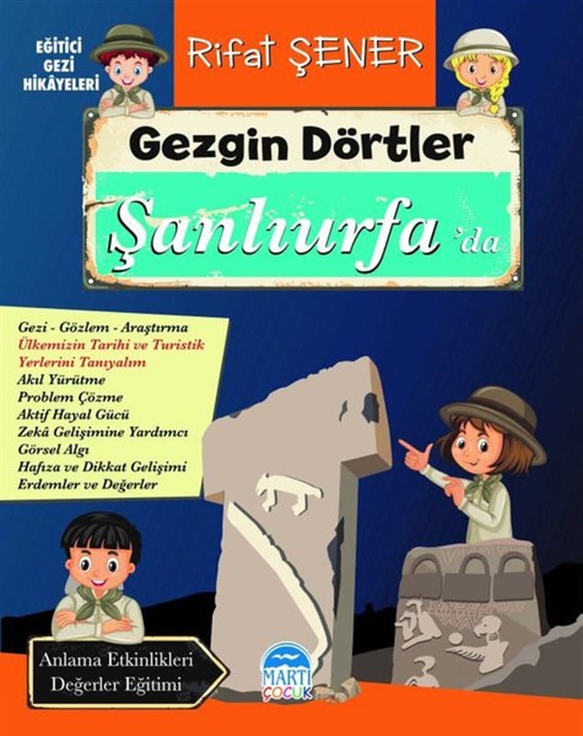 Rıfat ŞenerÇocuk Masal KitaplarıGezgin Dörtler Şanlıurfa'da - Eğitici Gezi Hikayeleri