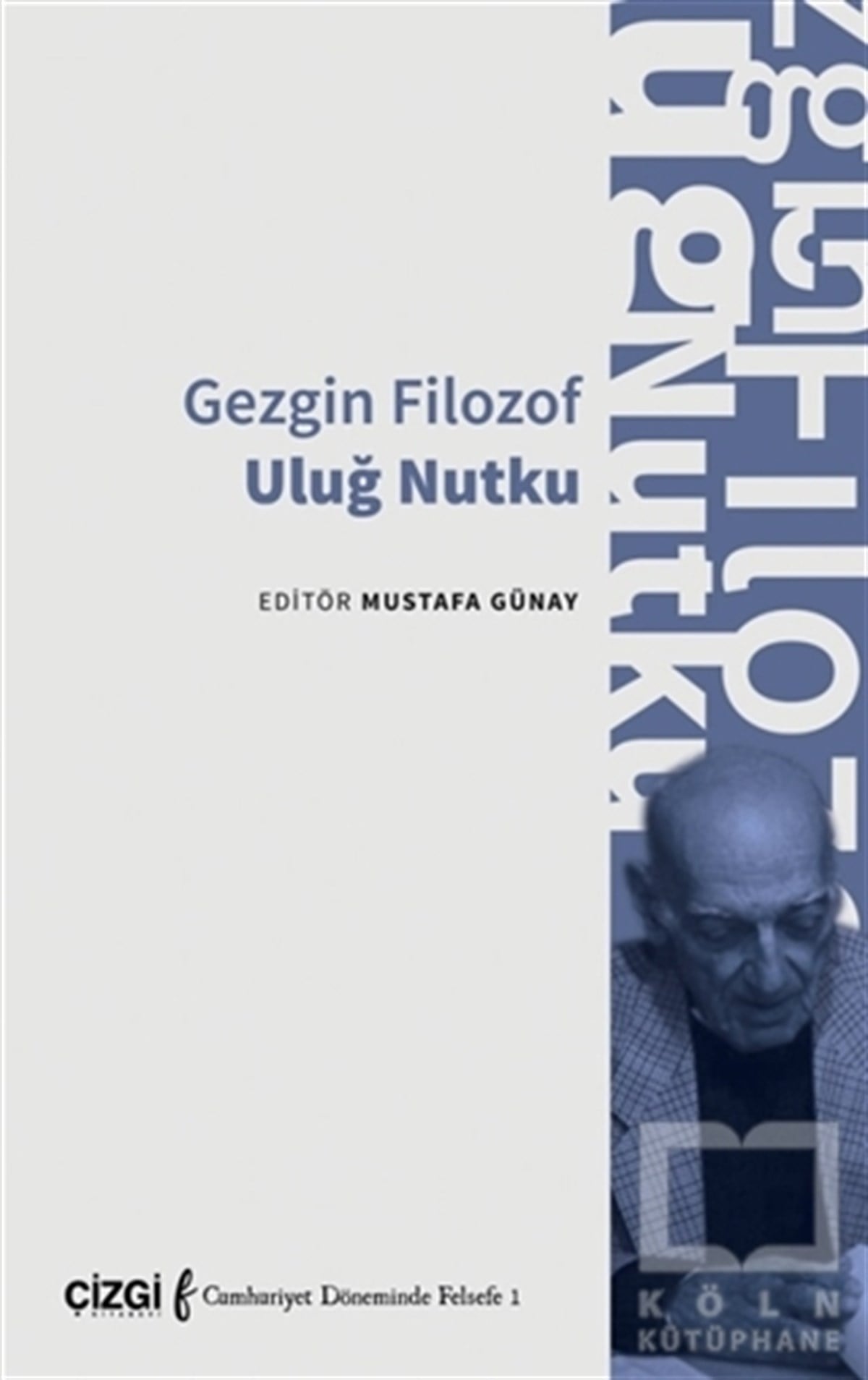 Mustafa GünayGenel Felsefe KitaplarıGezgin Filozof Uluğ Nutku