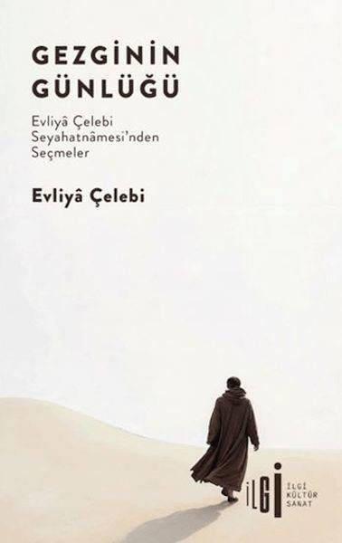 Evliya ÇelebiGezi Rehberi KitaplarıGezginin Günlüğü: Evliya Çelebi Seyahatnamesi'nden Seçmeler