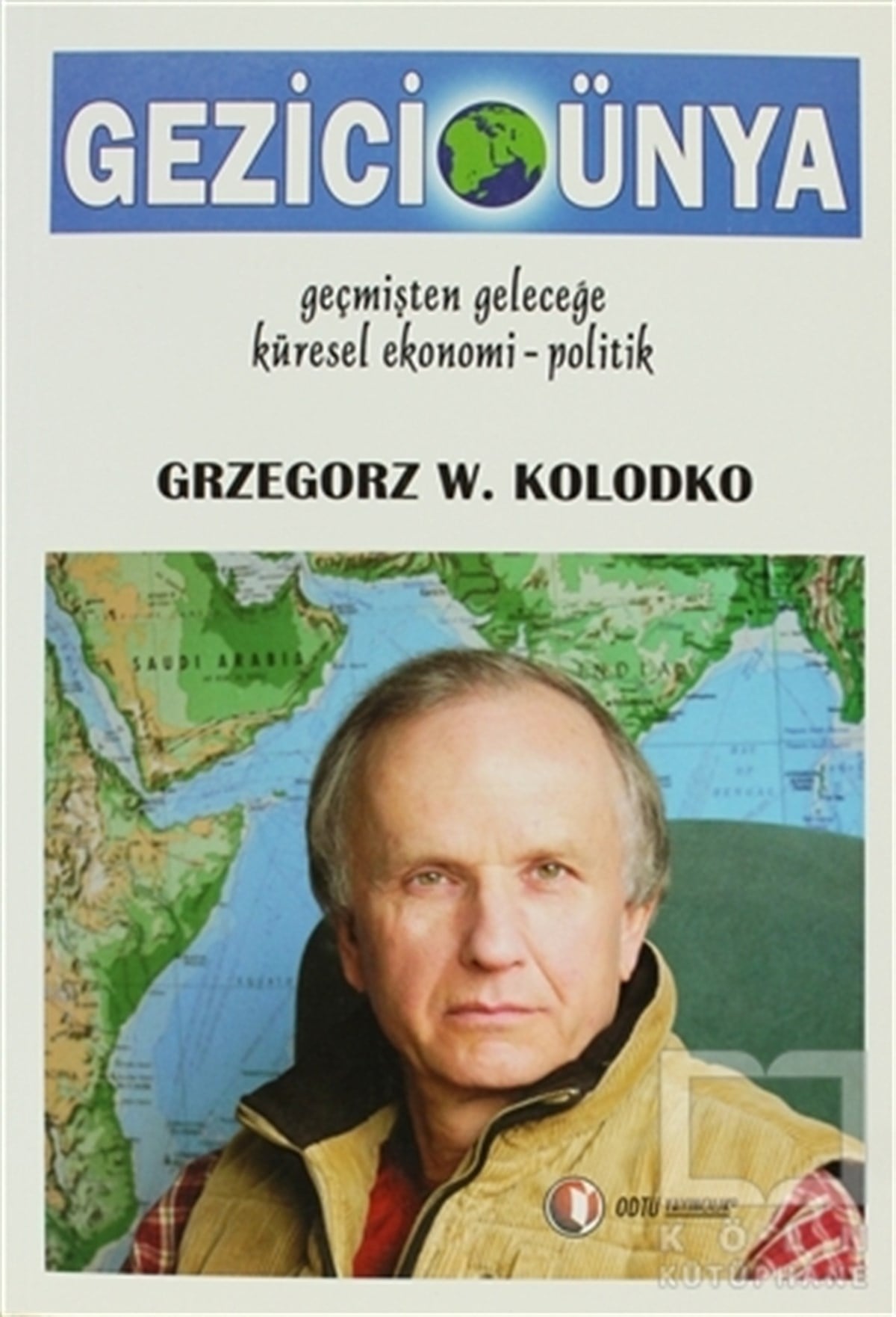 Grzegorz W. KolodkoUluslararası İlişkiler, Dış PolitikaGezici Dünya