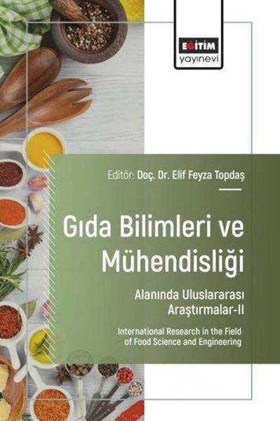 KolektifEğitimGıda Bilimleri ve Mühendisliği Alanında Uluslararası Araştırmalar 2
