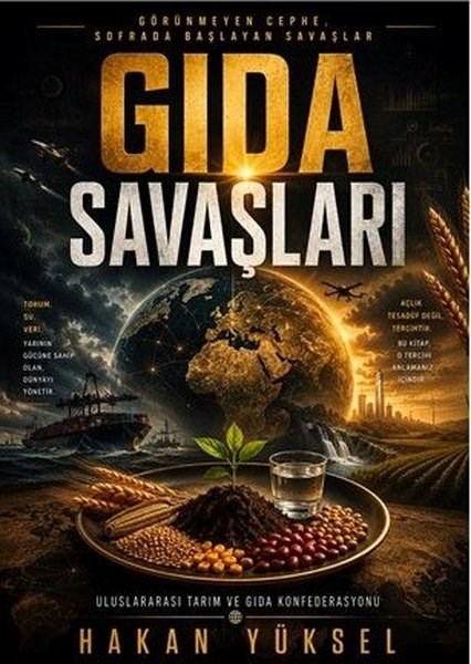 Hakan YükselÇevre MühendisliğiGıda Savaşları - Görünmeyen Cephe Sofrada Başlayan Savaşlar