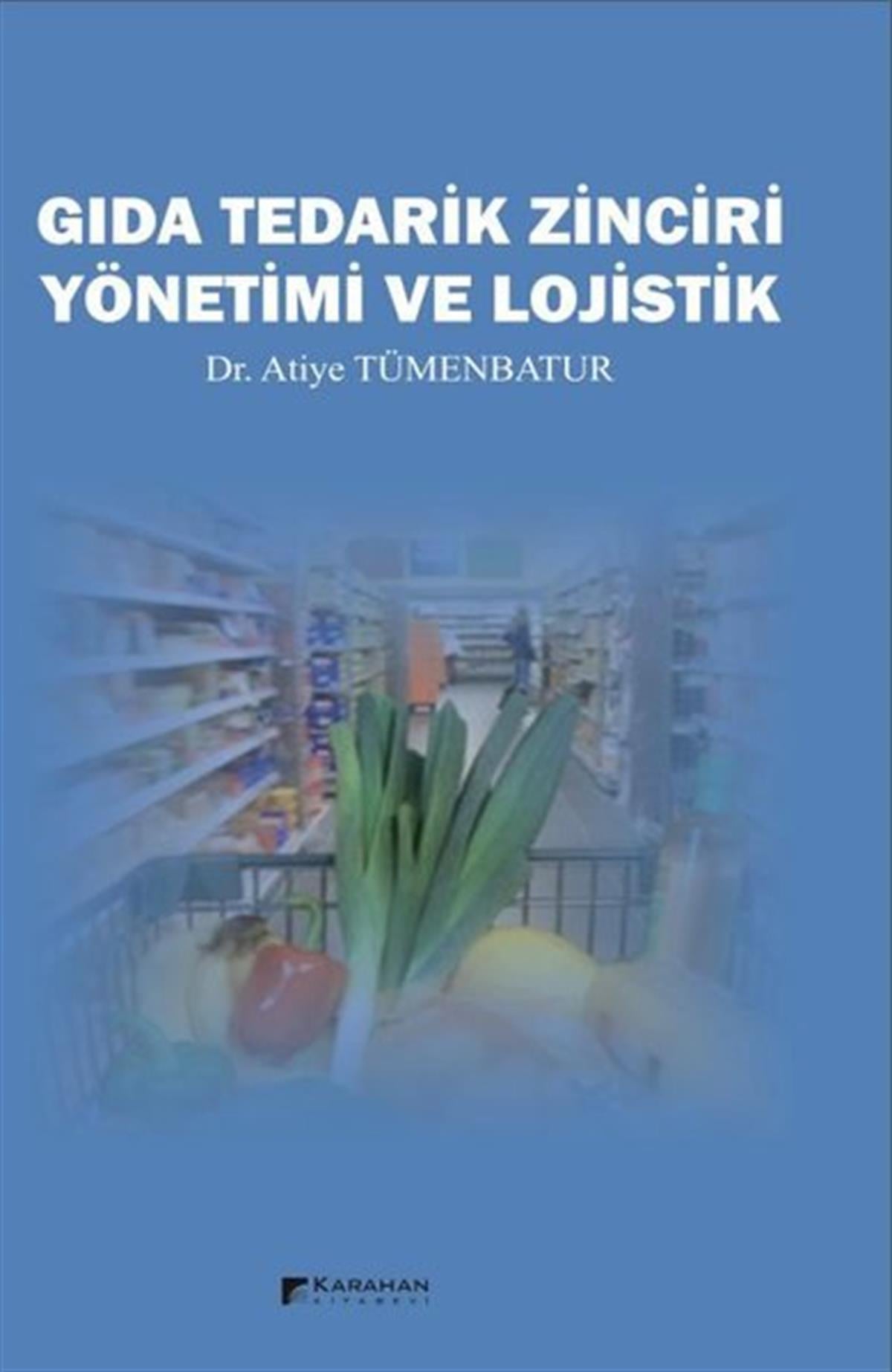 Atiye TümenbaturIsletme - Is IdaresiGıda Tedarik Zinciri Yönetimi ve Lojistik