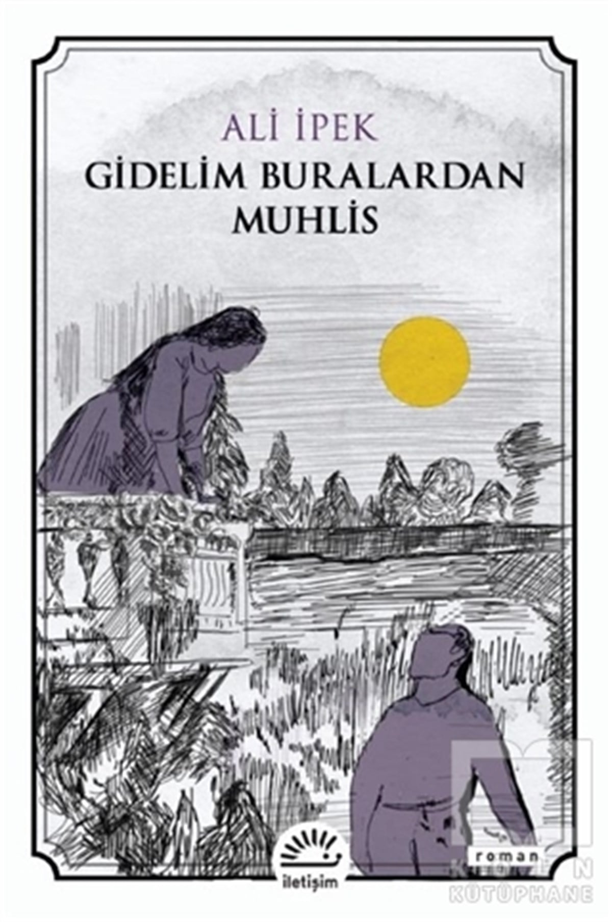 Ali İpekTürkçe RomanlarGidelim Buralardan Muhlis