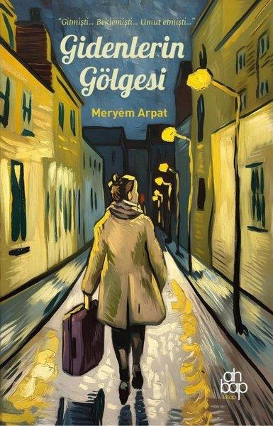 Meryem ArpatTürk RomaniGidenlerin Gölgesi