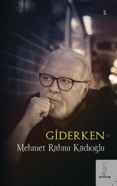Mehmet Rahmi KadıoğluTürk ŞiiriGiderken