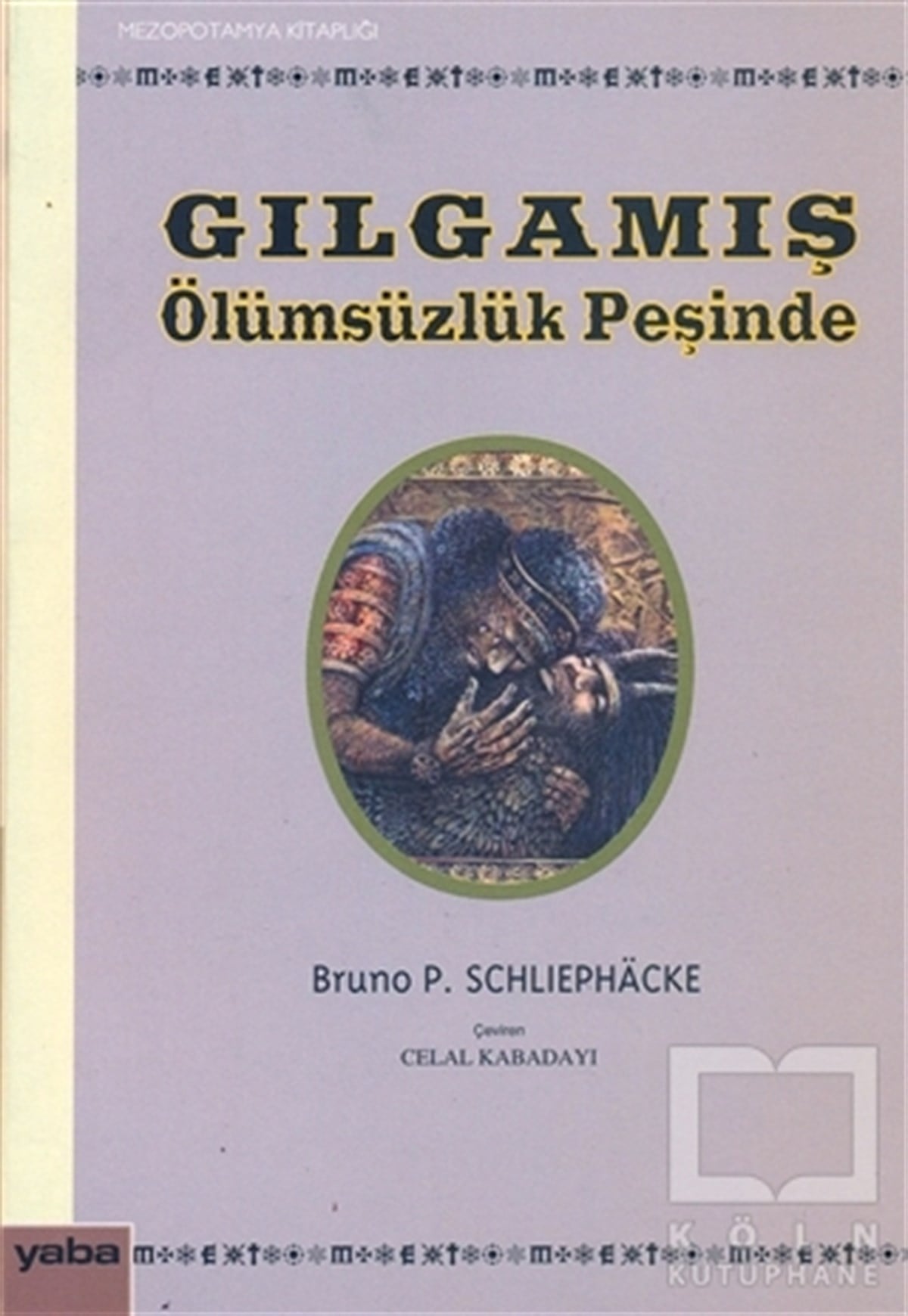 Bruno P. SchliephackeEfsane-DestanGılgamış