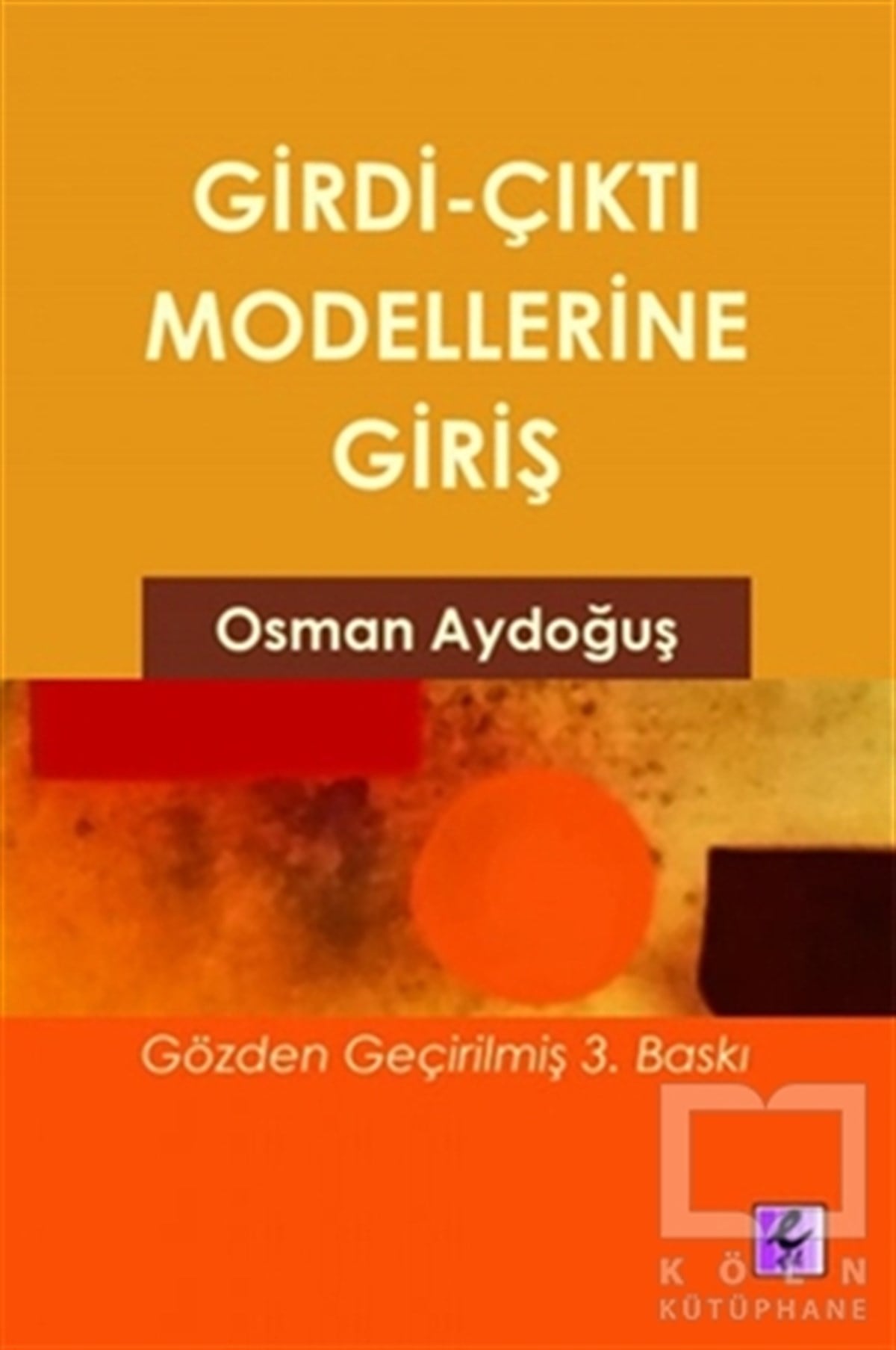 Osman AydoğuşAkademikGirdi Çıktı Modellerine Giriş