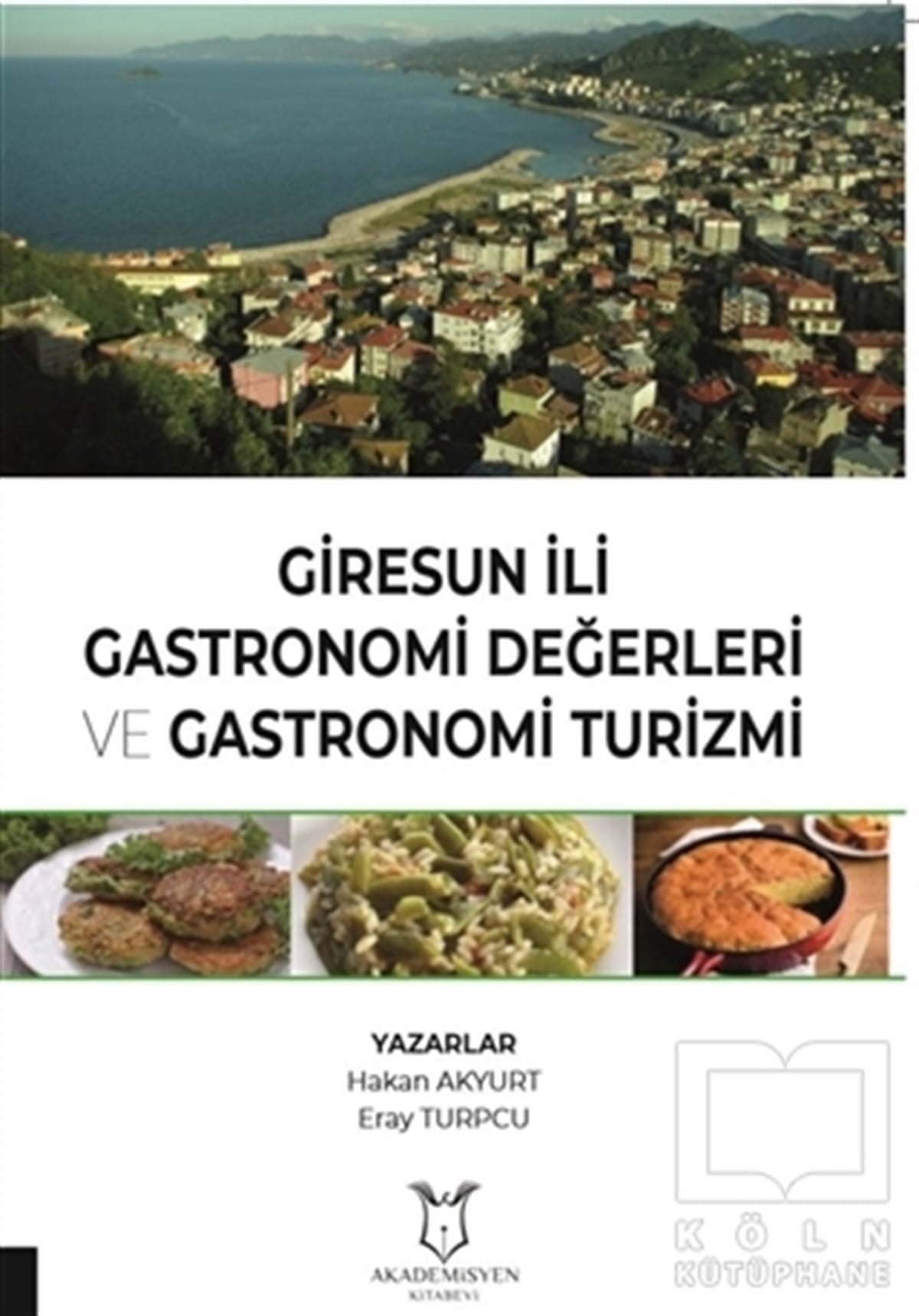 Hakan AkyurtGastronomiGiresun İli Gastronomi Değerleri ve Gastronomi Turizmi