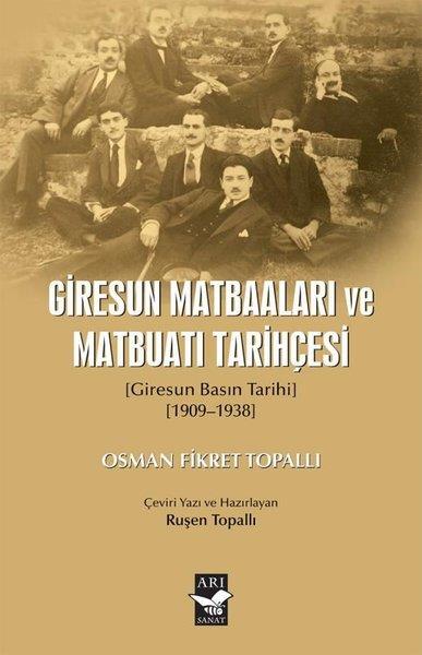 Osman Fikret TopallıTürk Tarihi Araştırmaları KitaplarıGiresun Matbaaları ve Matbuatı Tarihçesi (Giresun Basın Tarıhı 1909 - 1938)