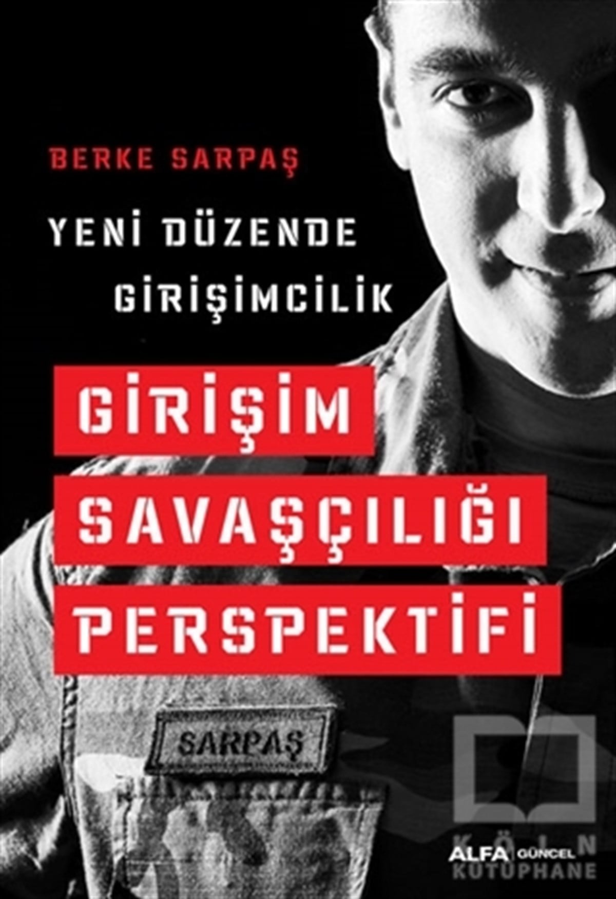 Berke SarpaşGüncelGirişim Savaşçılığı Perspektifi