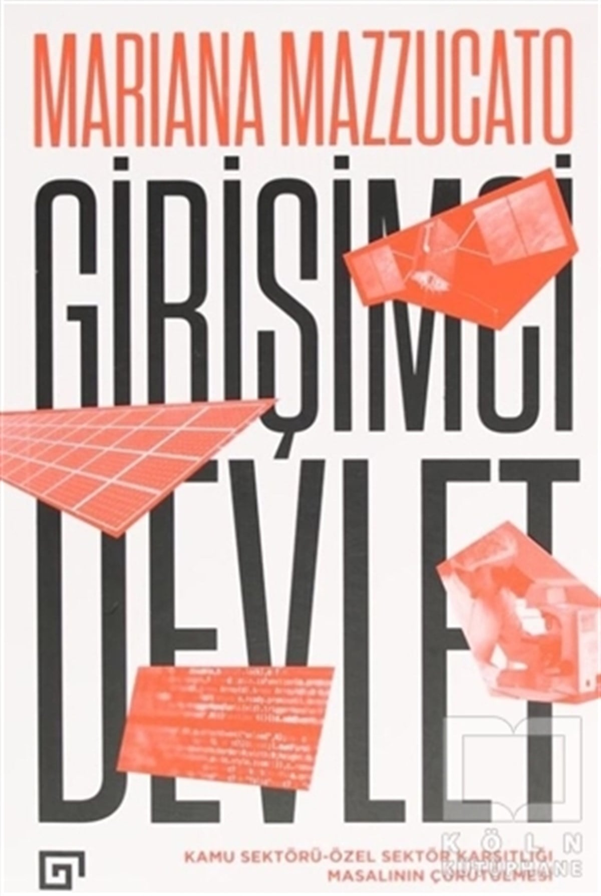 Mariana MazzucatoBorsa KitaplarıGirişimci Devlet