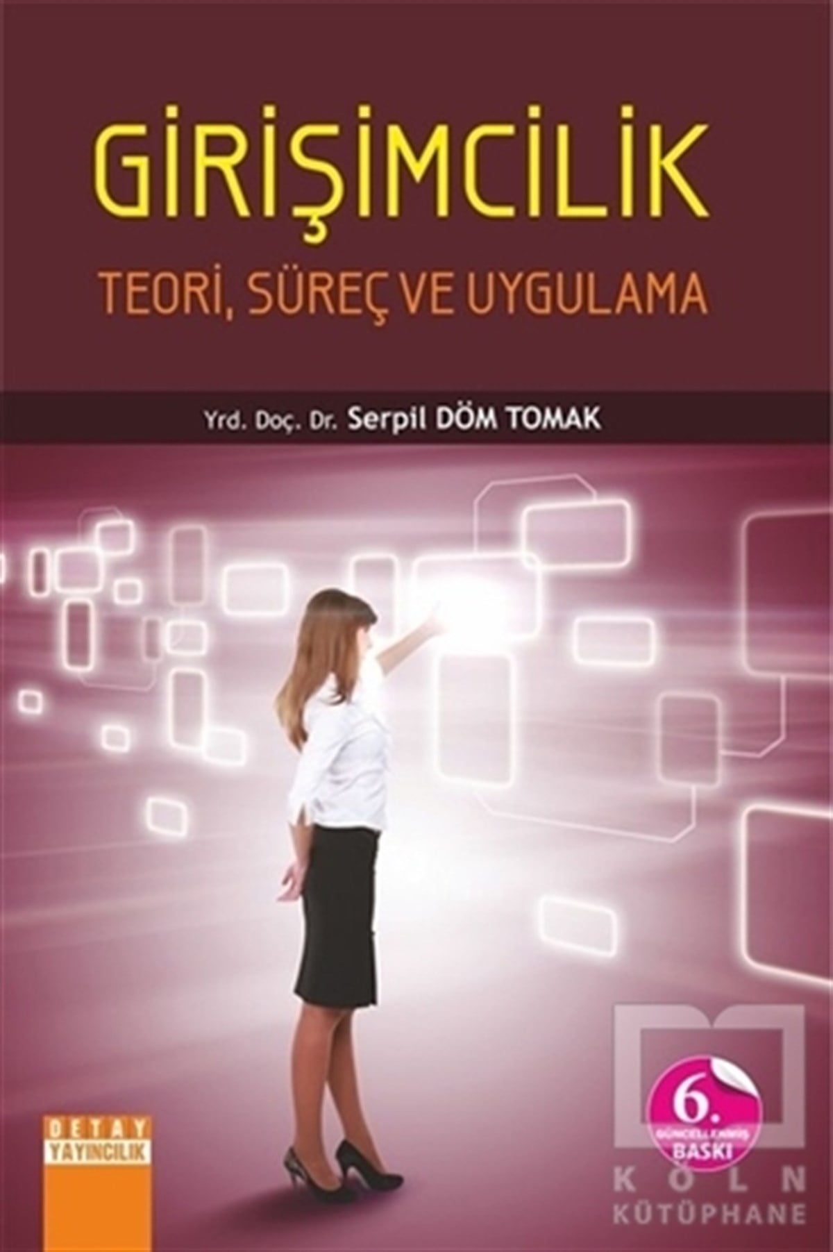 Serpil DömYönetimGirişimcilik - Teori, Süreç ve Uygulama
