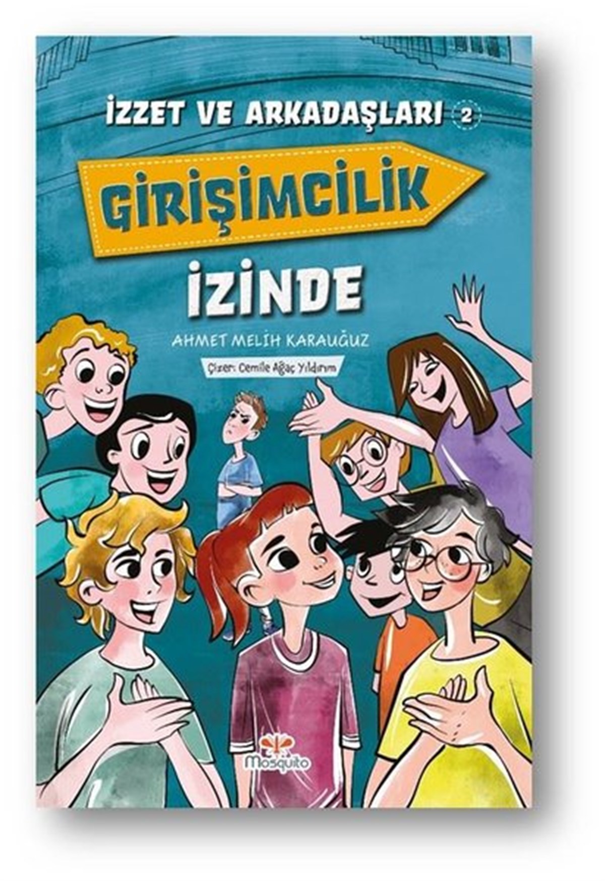 Ahmet Melih KarauğuzÇocuk Gençlik RomanlarıGirişimcilik İzinde - İzzet ve Arkadaşları 2