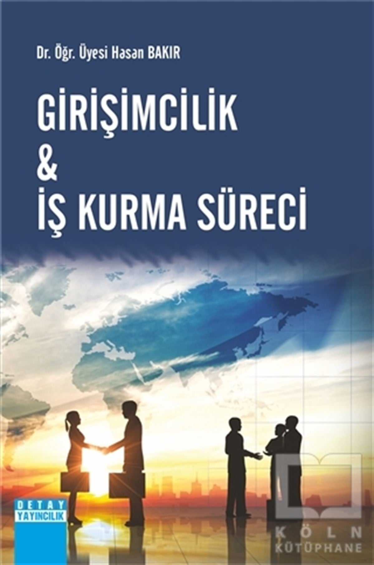 Hasan Bakırİşletme, Muhasebe, Maliye KitaplarıGirişimcilik ve İş Kurma Süreci