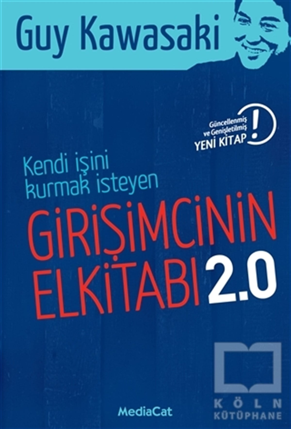 Guy Kawasakiİş DünyasıGirişimcinin El Kitabı 2.0