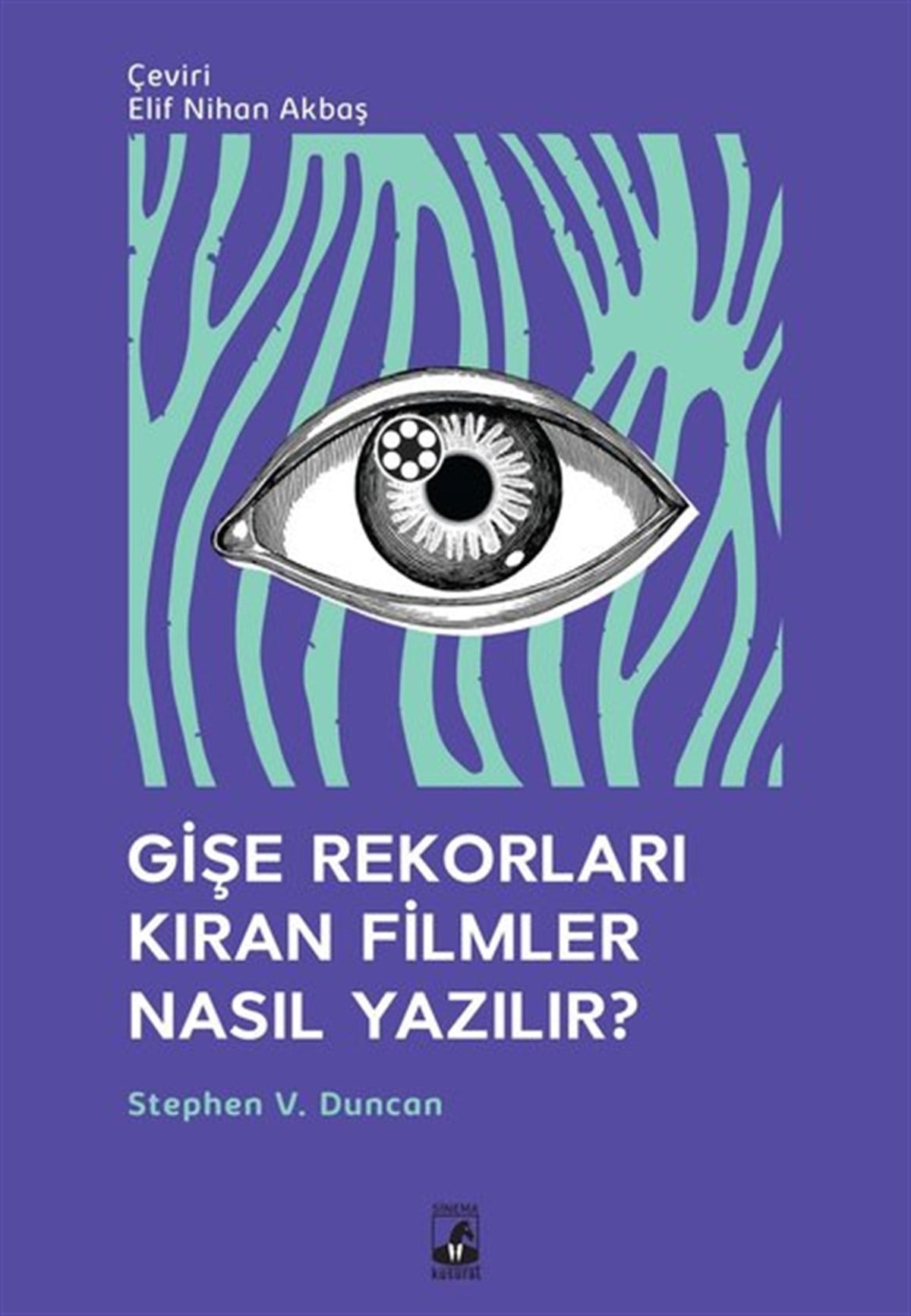 Stephen V. DuncanSinemaGişe Rekorları Kıran Filmler Nasıl Yazılır?