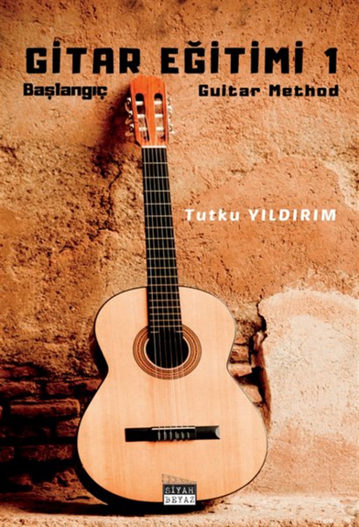 Tutku YıldırımMüzik KitaplarıGitar Eğitimi 1 - Başlangıç Seviye