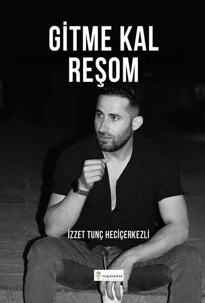 İzzet Tunç HeçiçerkezliTürkiye RomanGitme Kal Reşom