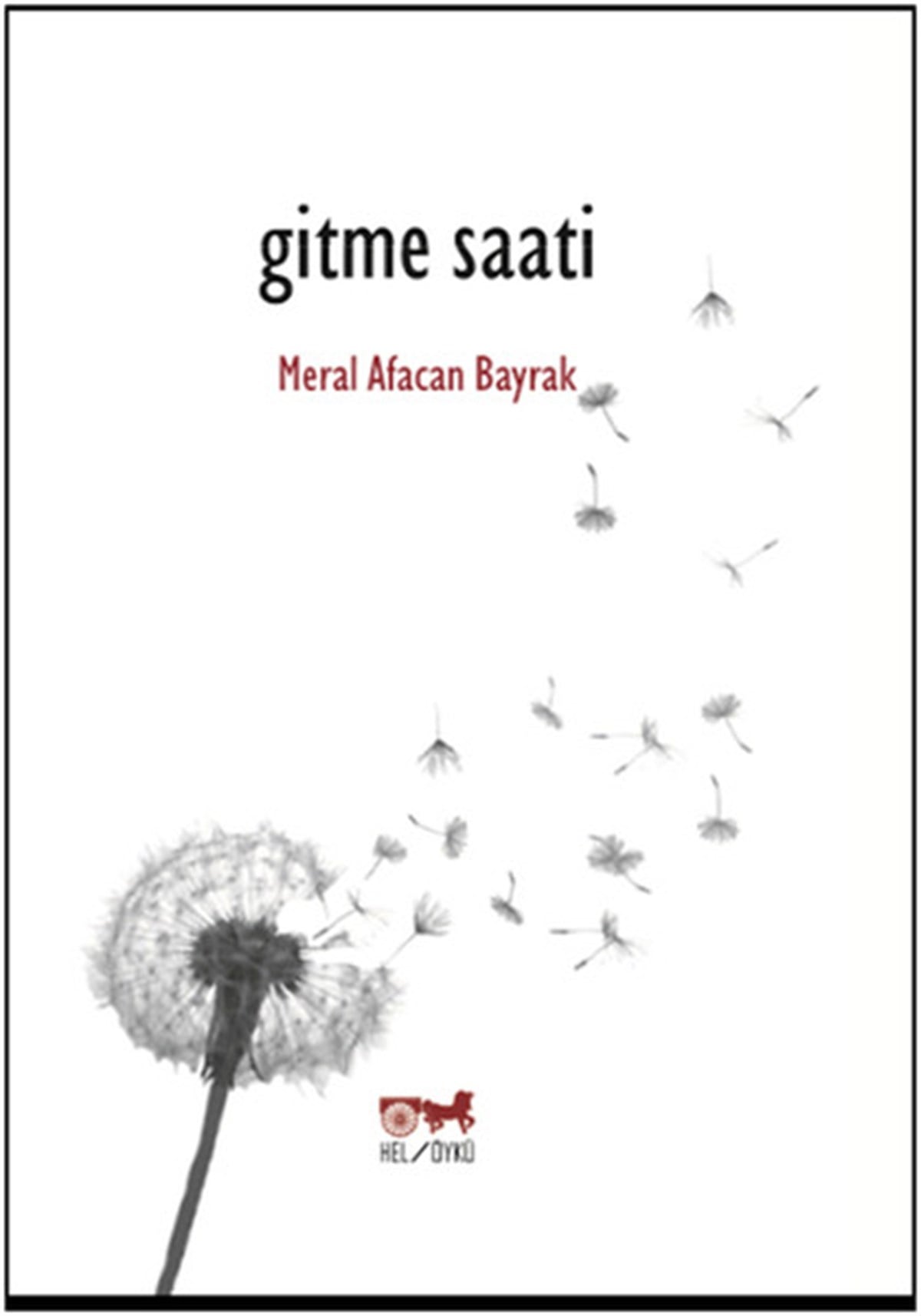 Meral Afacan BayrakHikaye (Öykü) KitaplarıGitme Saati