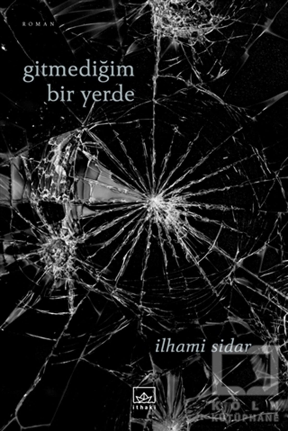 İlhami SidarRomanGitmediğim Bir Yerde