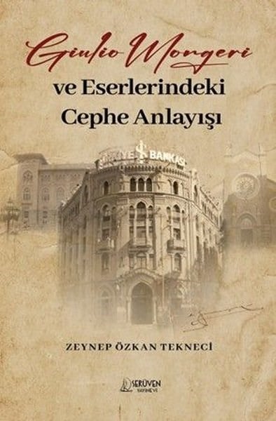Zeynep Özkan TekneciMimarlık KitaplarıGiulio Mongeri ve Eserlerindeki Cephe Anlayışı