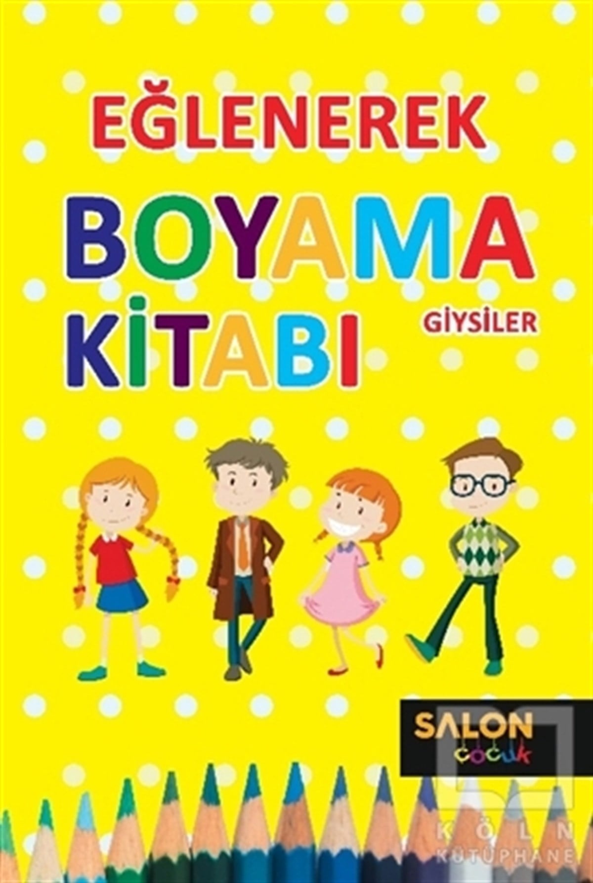 KolektifBoyama KitaplarıGiysiler - Eğlenerek Boyama Kitabı