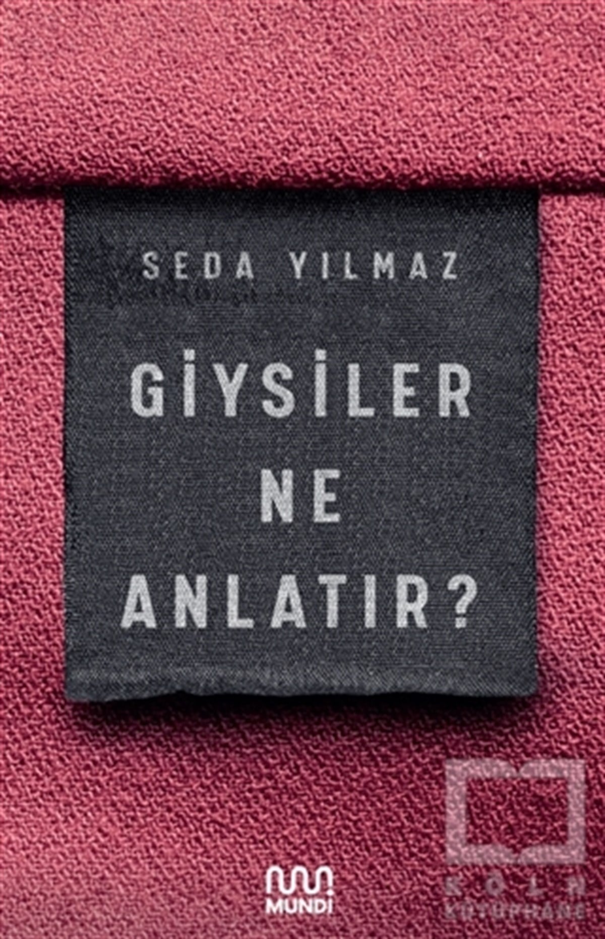 Seda YılmazAnlatıGiysiler Ne Anlatır?