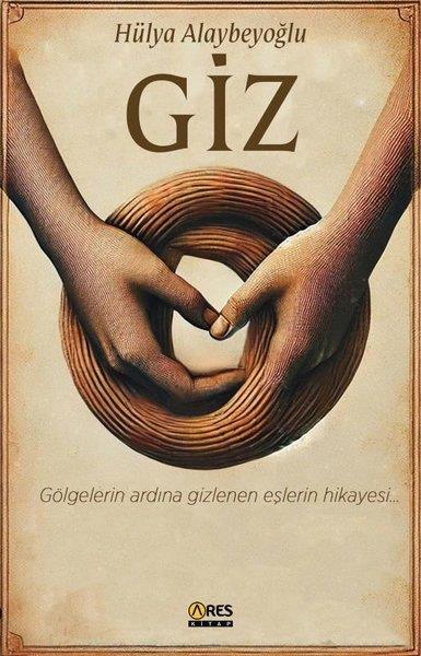 Hülya AlaybeyoğluKadın - Erkek İlişkileri KitaplarıGiz - Gölgelerin Ardına Gizlenen Eşlerin Hikayesi