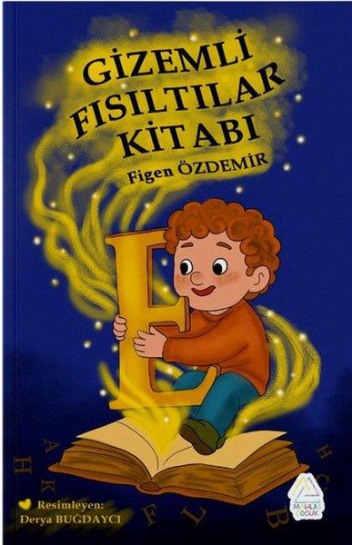 Figen ÖzdemirÇocuk Gençlik RomanlarıGizemli Fısıltılar Kitabı