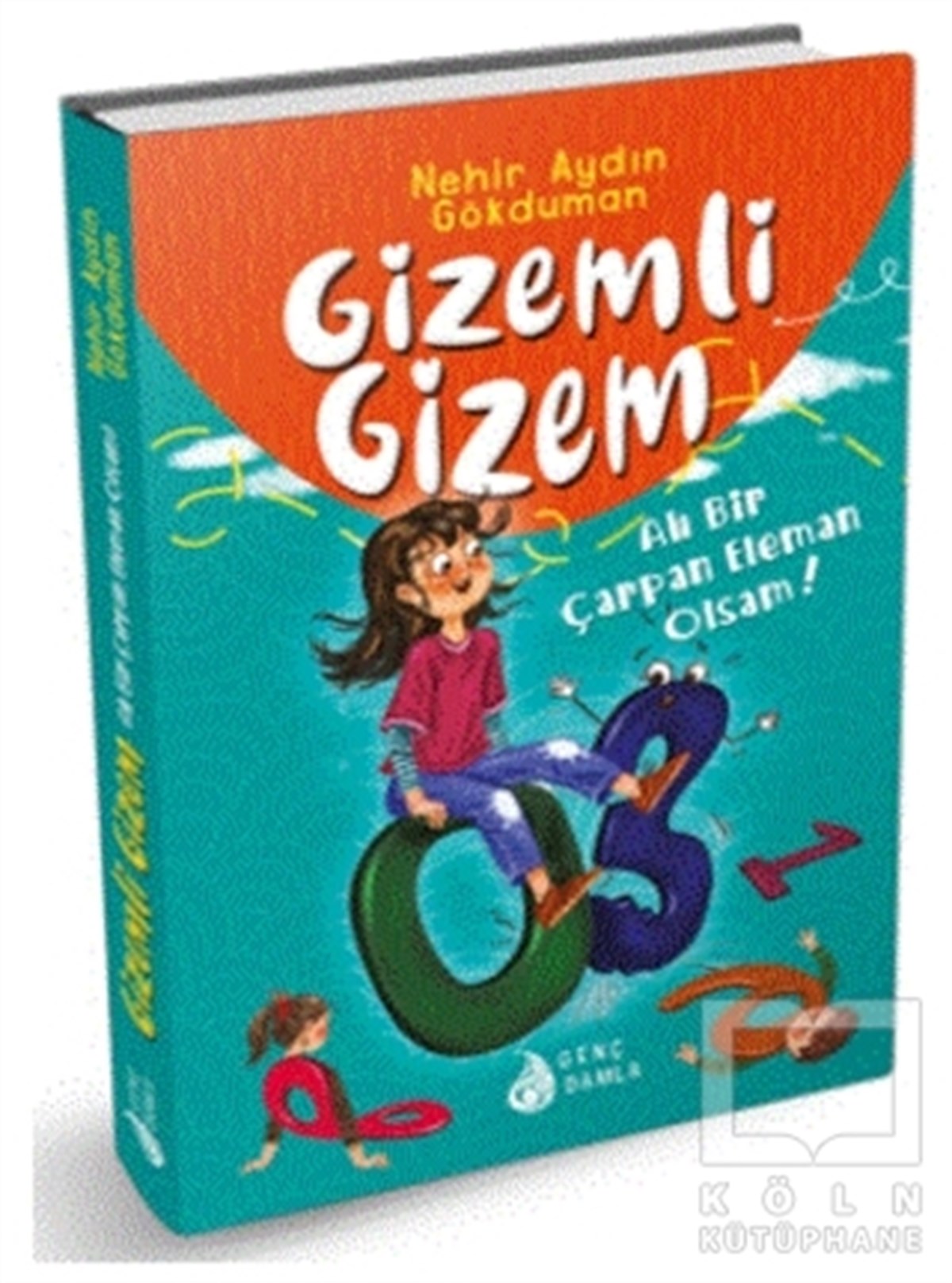 Nehir Aydın GökdumanÇocuk RomanlarıGizemli Gizem Ah Bir Çarpan Eleman Olsam
