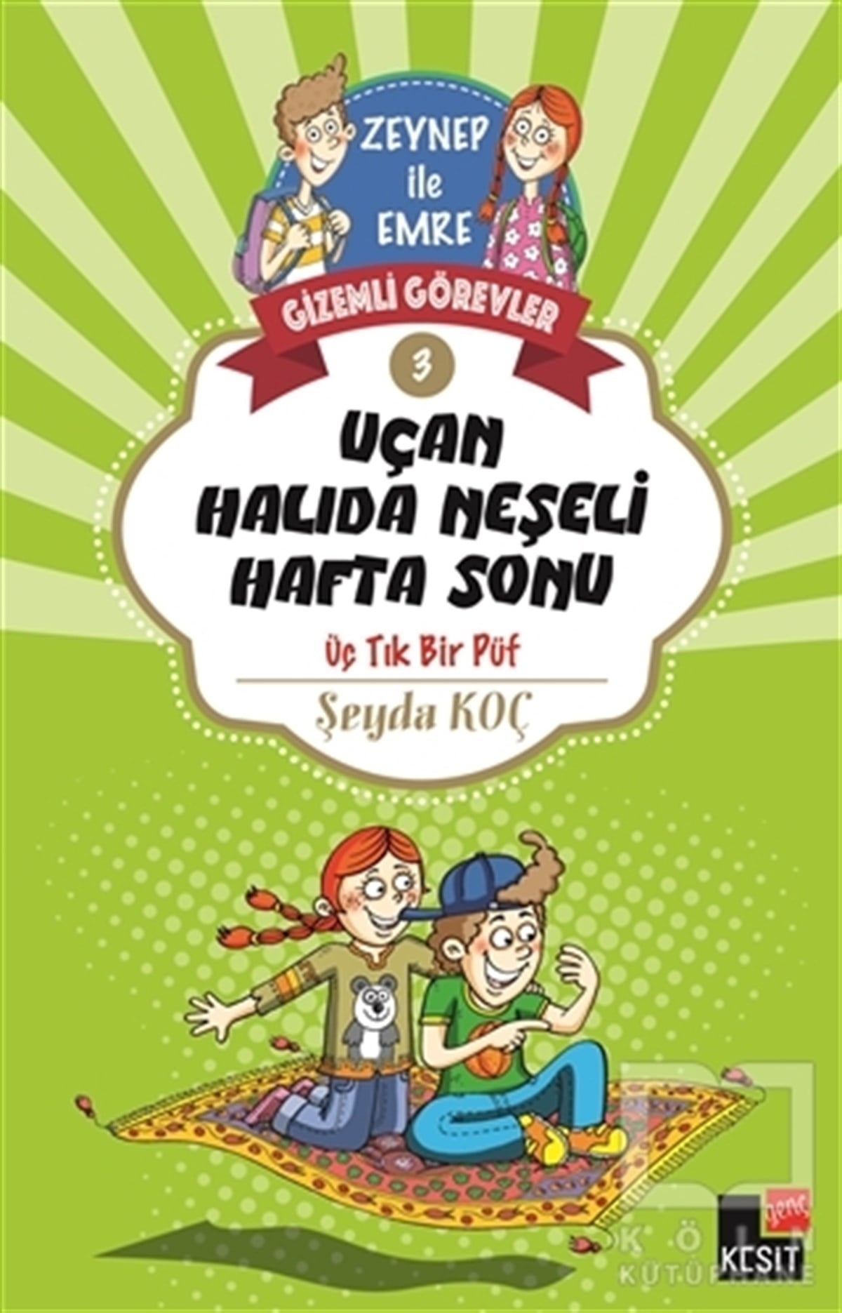 Şeyda KoçRoman-ÖyküGizemli Görevler 3 - Uçan Halıda Neşeli Hafta Sonu