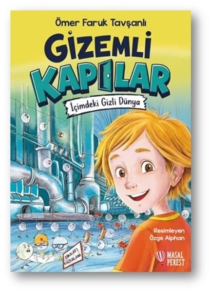 Ömer Faruk TavşanlıÇocuk Gençlik RomanlarıGizemli Kapılar - İçimdeki Gizli Dünya