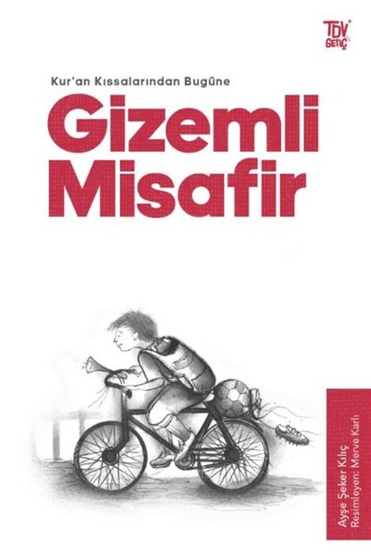 Ayşe Şeker KılıçÇocuk Gençlik RomanlarıGizemli Misafir - Kuran Kıssalarından Bugüne