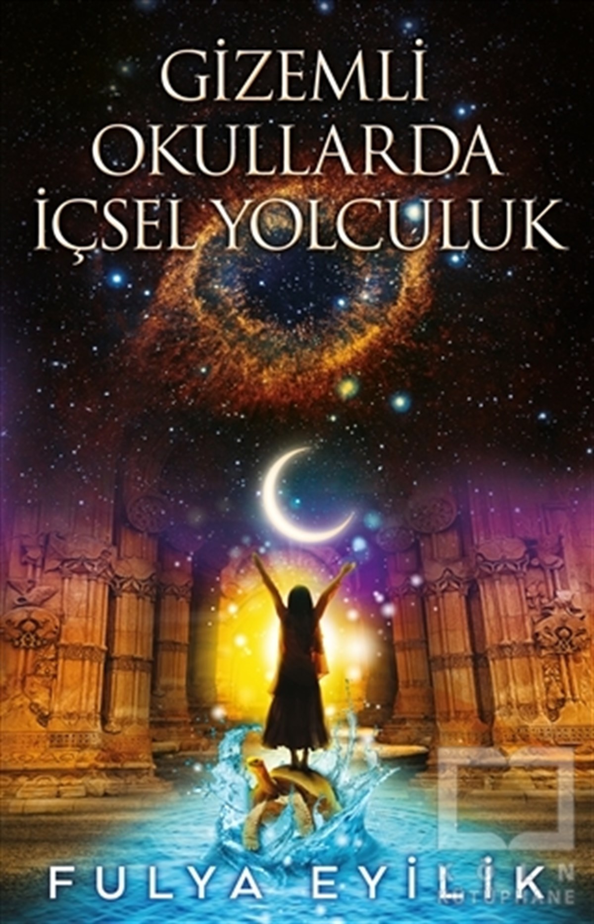 Fulya EyilikKişisel Gelişim KitaplarıGizemli Okullarda İçsel Yolculuk