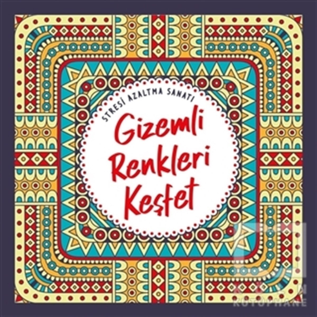 KolektifBüyükler için Boyama (Mandala) KitaplarıGizemli Renkleri Keşfet - Stresi Azaltma Sanatı