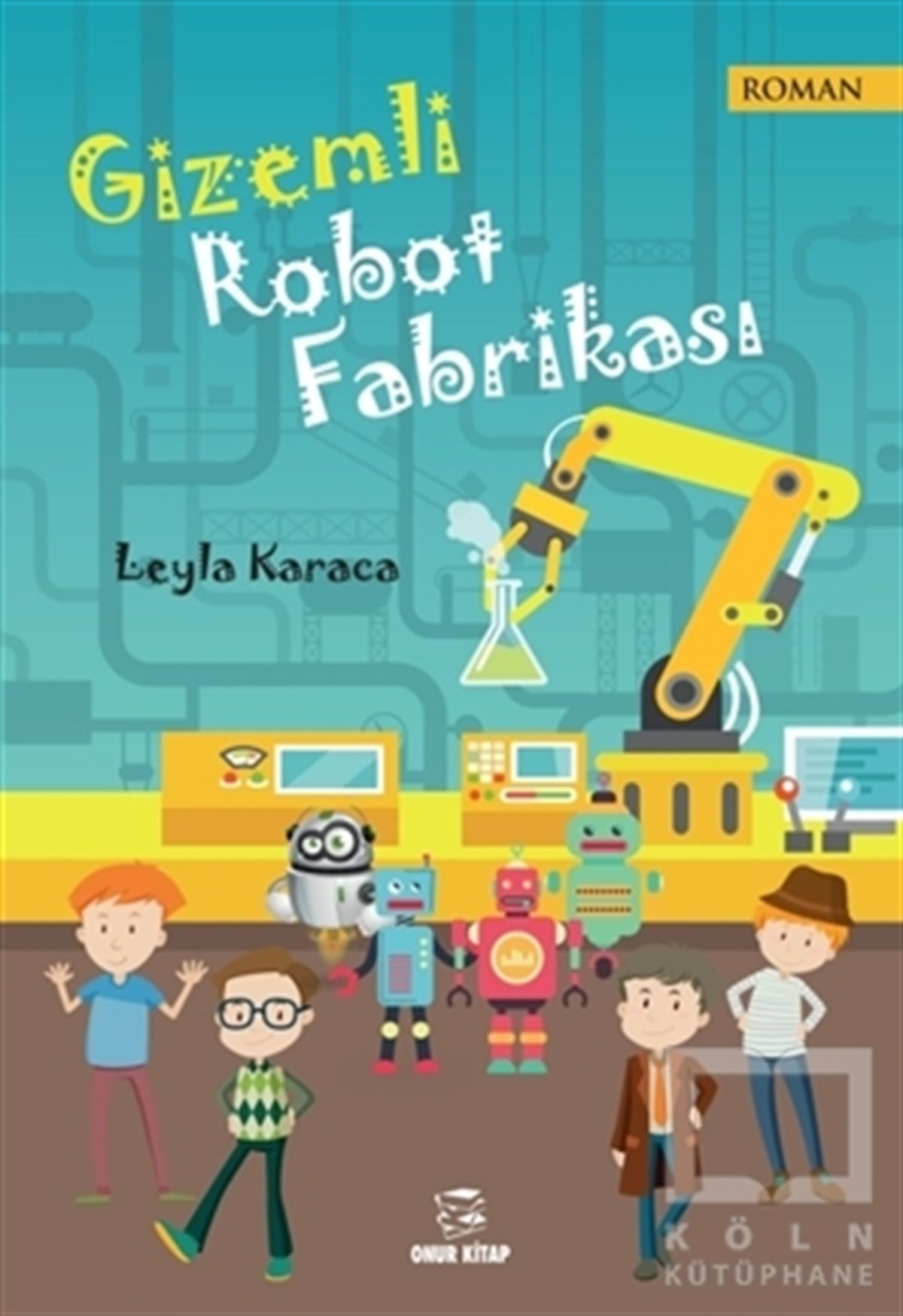 Leyla KaracaRomanGizemli Robot Fabrikası