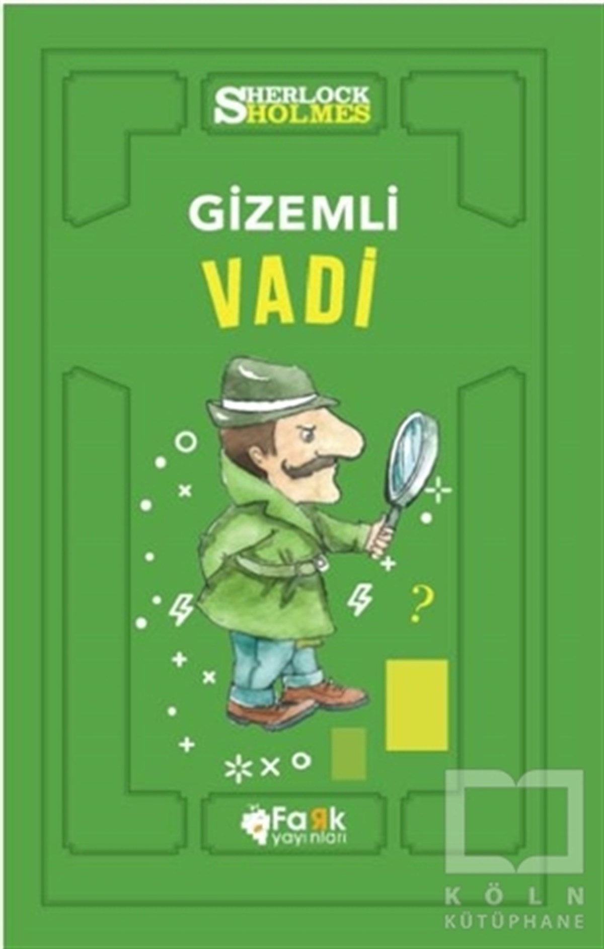 Sir Arthur Conan DoyleÇocuk RomanlarıGizemli Vadi - Sherlock Holmes
